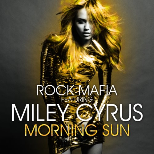 Rock Mafia & Miley Cyrus - Morning Sun